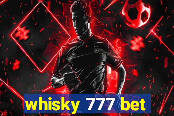 whisky 777 bet